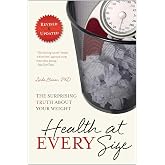 Health At Every Size: The Surprising Truth About Your Weight