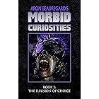 The Illusion of Choice (Aron Beauregard's Morbid Curiosities Book 2)