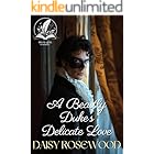 A Beastly Duke’s Delicate Love: A Historical Regency Romance Novel (Hearts of the Regency)
