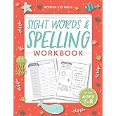 Sight Words and Spelling Workbook for Kids Ages 6-8: Learn to Write and Spell Essential Words | Kindergarten Workbook, 1st Grade Workbook and 2nd Grade Workbook | Reading &amp; Phonics Activities + Worksheets