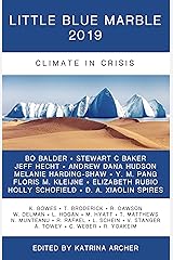 Little Blue Marble 2019: Climate in Crisis Kindle Edition