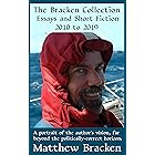 The Bracken Collection: Essays and Short Fiction 2010 to 2019