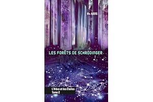 Les forêts de Schrödinger: L'arbre et les étoiles, tome 2 (French Edition)