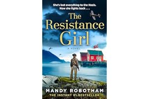 The Resistance Girl: An utterly gripping and heartbreaking new release from the bestselling author of world war 2 historical 