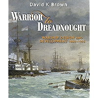 Warrior to Dreadnought: Warship Design and Development 1860-1905 book cover Warrior to Dreadnought: Warship Design and Development 1860-1905 book cover