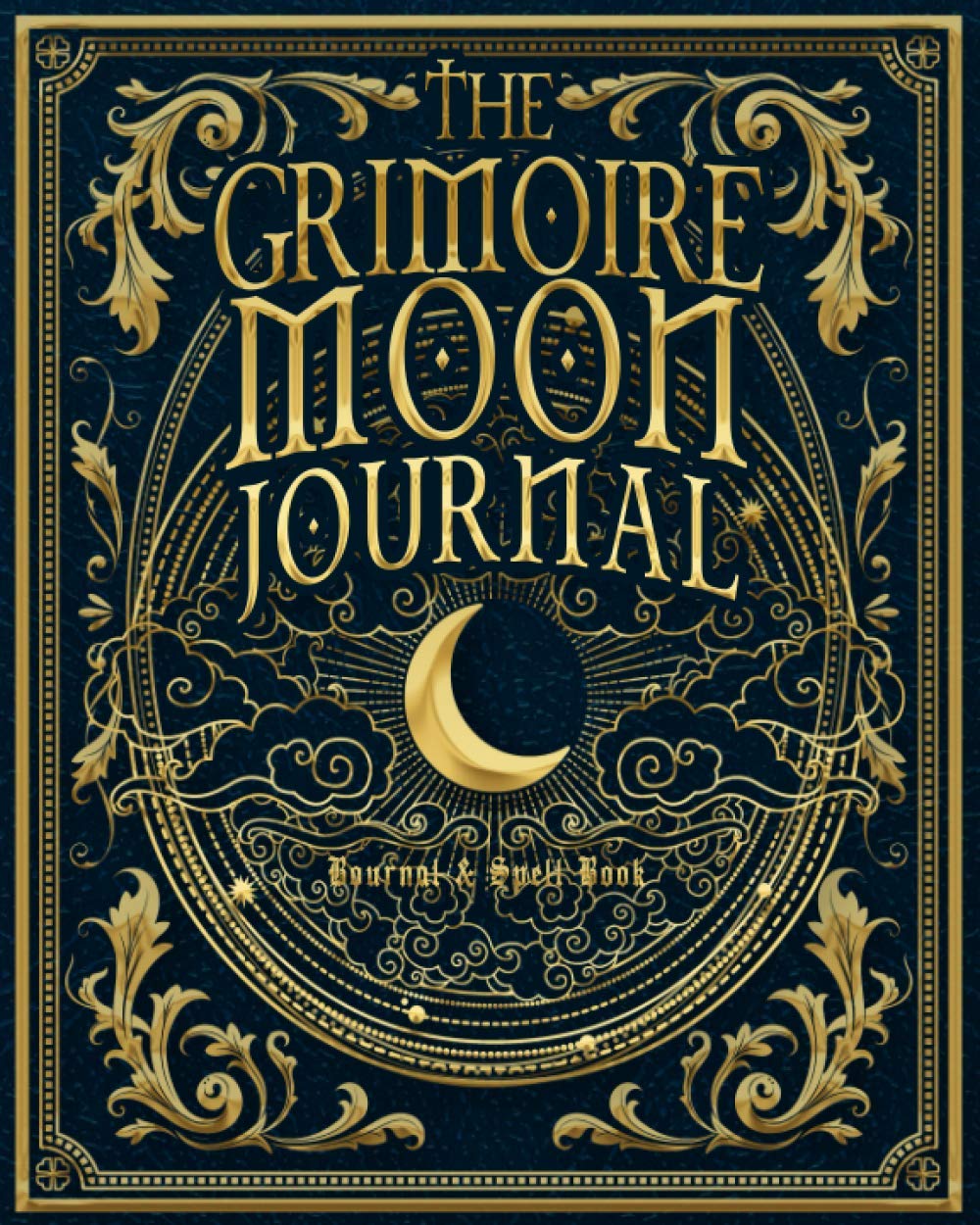 The Grimoire Moon Journal and Spell Book: A Guided Wicca Empowerment Diary with Moon Phase Charts