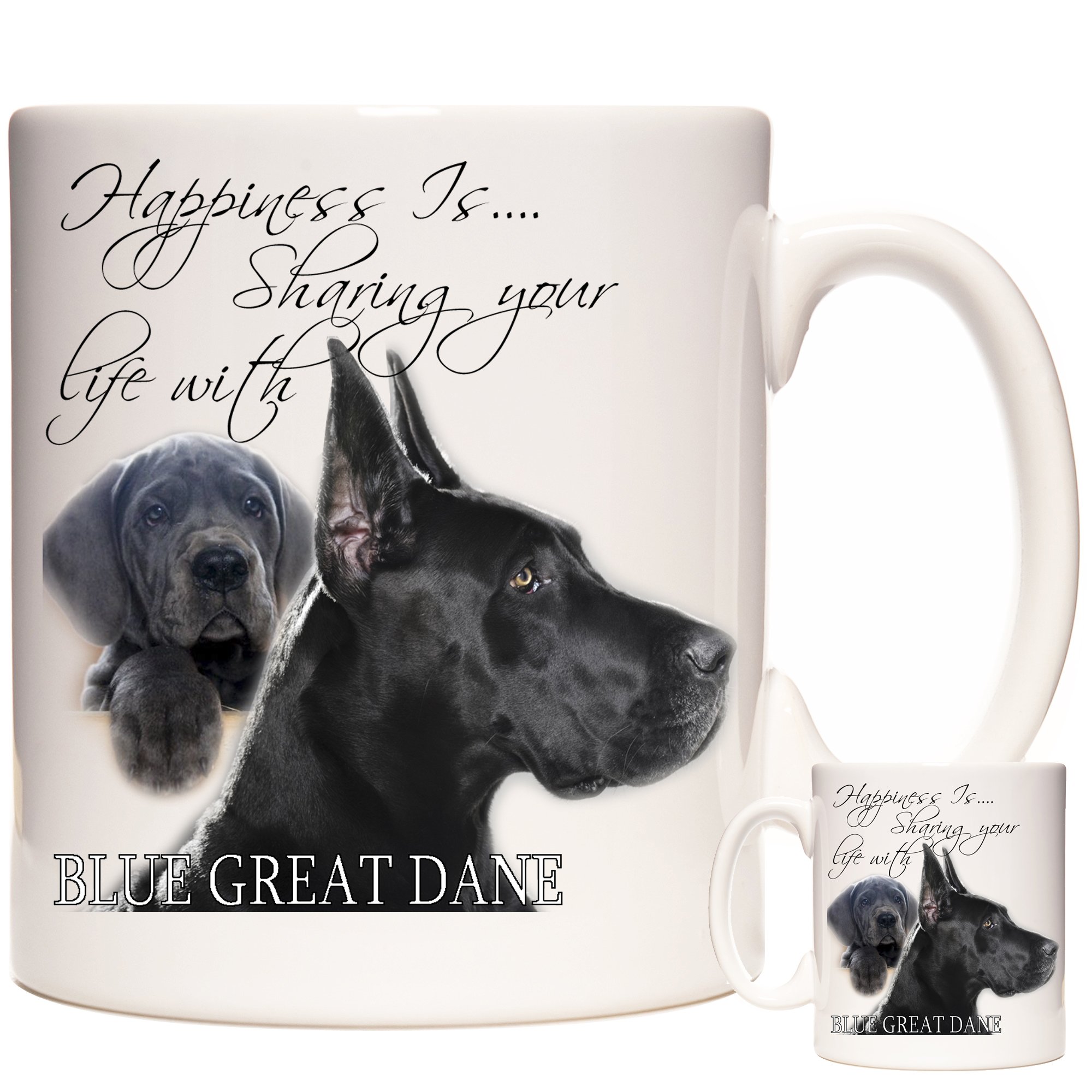 Great DANE Mug, Happiness is Sharing Your Life with a Blue Great Dane. Gift Mug for Birthdays, Easter, Christmas or Any Other Celebration. 11oz White Ceramic Mug
