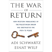 The War of Return: How Western Indulgence of the Palestinian Dream Has Obstructed the Path to Peace book cover