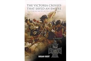 The Victoria Crosses that Saved an Empire: The Story of the VCs of the Indian Mutiny
