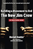 Building a Movement to End the New Jim Crow: an organizing guide