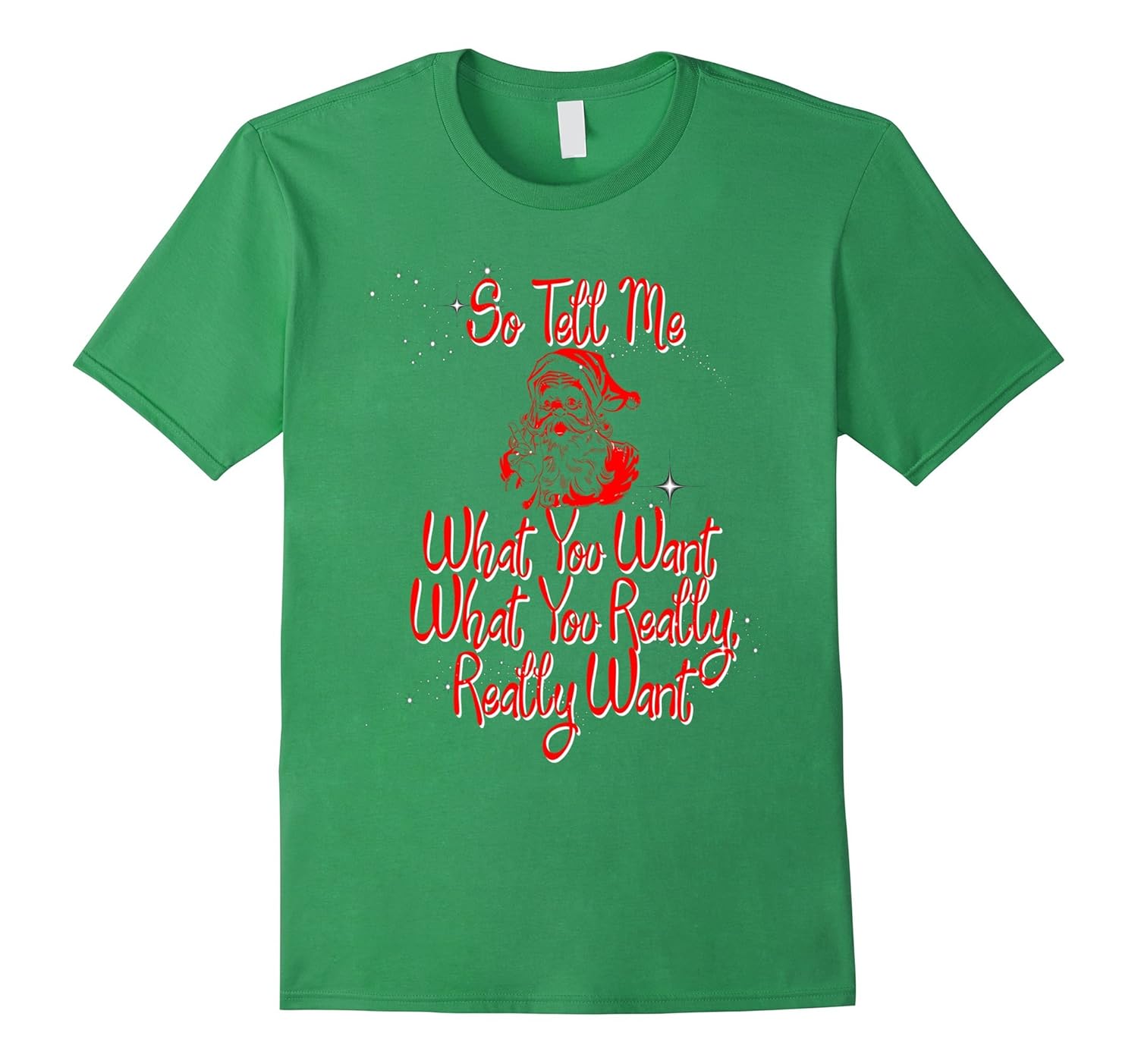 Funny Christmas Shirt Santa So Tell Me What You Want-ANZ