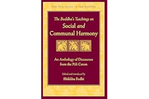 The Buddha's Teachings on Social and Communal Harmony: An Anthology of Discourses from the Pali Canon (The Teachings of the B