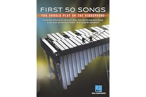 First 50 Songs You Should Play on Vibraphone: A Must-Have Collection of Well-Known Songs Arranged for Vibraphone!