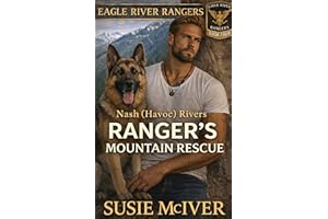 Rangers Mountain Rescue: Protector Romantic Suspense (EAGLE RIVER RANGER'S Book 4)