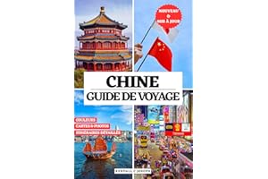 CHINE GUIDE DE VOYAGE 2025 (EN COULEURS): Découvrez les meilleurs endroits à explorer, les hébergements recommandés, les expr
