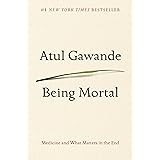 Being Mortal: Medicine and What Matters in the End