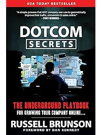 DotCom Secrets: The Underground Playbook for Growing Your Company Online