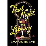 That Night in the Library: A Novel