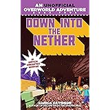 Down into the Nether: An Unofficial Overworld Adventure, Book Four