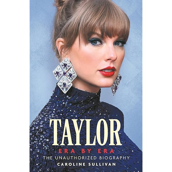 Taylor Swift: The unmissable, fully updated 2024 biography