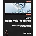 Learn React with TypeScript: A beginner's guide to reactive web development with React 18 and TypeScript