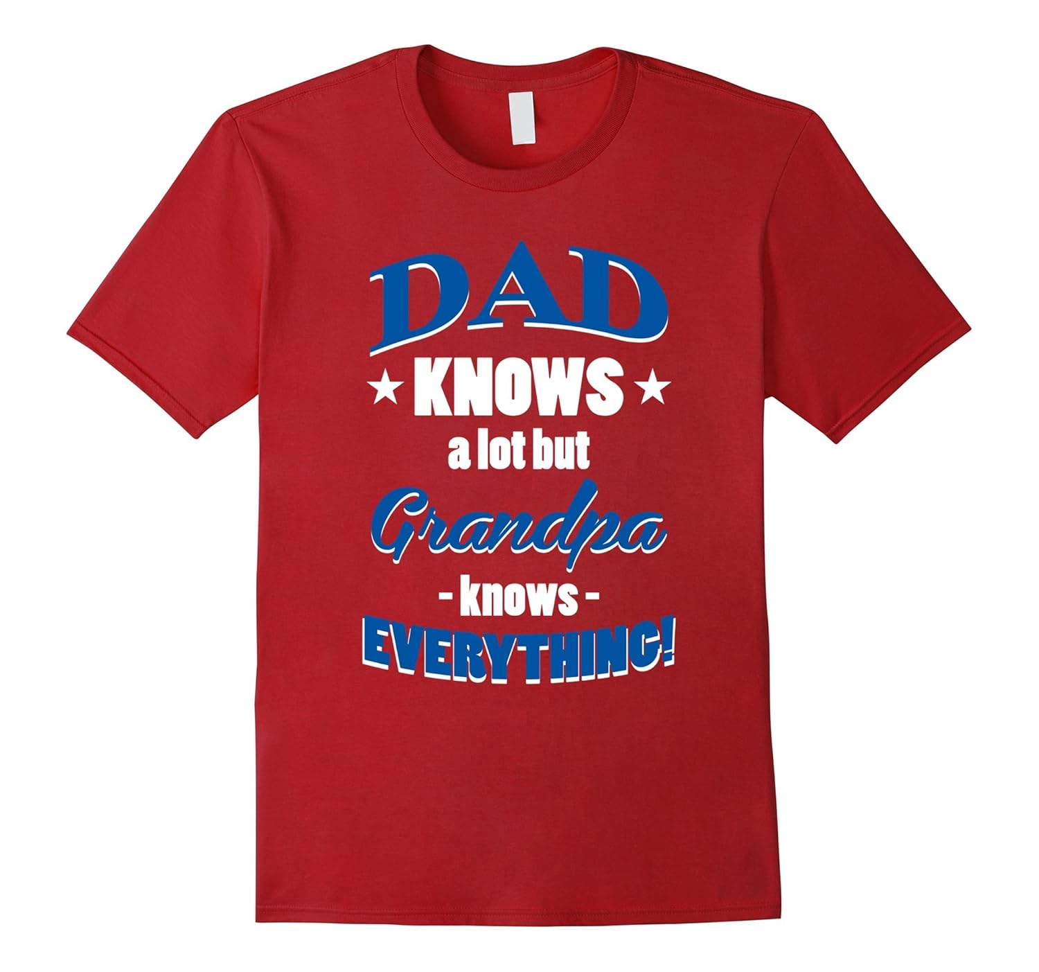 Dad Knows A Lot But Grandpa Knows Everything T-Shirt-anz