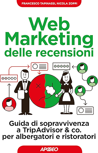 Download Web Marketing delle recensioni: Guida di sopravvivenza a TripAdvisor & co. per albergatori e ristoratori (Italian Edition) PDF