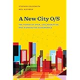 A New City O/S: The Power of Open, Collaborative, and Distributed Governance (Brookings / Ash Center Series, "Innovative Gove