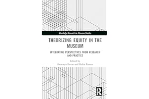 Theorizing Equity in the Museum: Integrating Perspectives from Research and Practice
