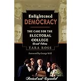 Enlightened Democracy: The Case for the Electoral College