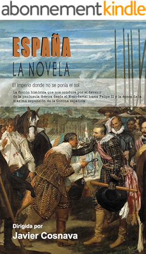 Download ESPAÑA, LA NOVELA: (El Imperio donde no se ponía el sol) (Spanish Edition) PDF
