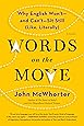 Words on the Move: Why English Won't - and Can't - Sit Still (Like, Literally)