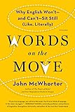 Words on the Move: Why English Won't - and Can't - Sit Still (Like, Literally)