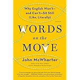Words on the Move: Why English Won't - and Can't - Sit Still (Like, Literally)