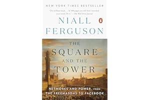 The Square and the Tower: Networks and Power, from the Freemasons to Facebook