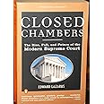 Closed Chambers: The Rise, Fall, and Future of the Modern Supreme Court
