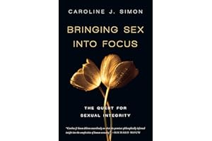 Bringing Sex into Focus: The Quest for Sexual Integrity