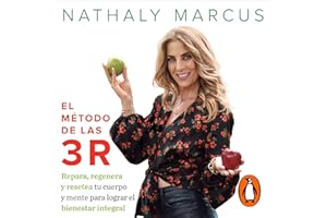 El método de las 3 R [The 3 R Method]: Repara, regenera y resetea tu cuerpo y mente para lograr el bienestar integral [Repair