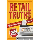 Retail Truths: The Unconventional Wisdom of Retailing