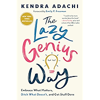 The Lazy Genius Way: Embrace What Matters, Ditch What Doesn't, and Get Stuff Done