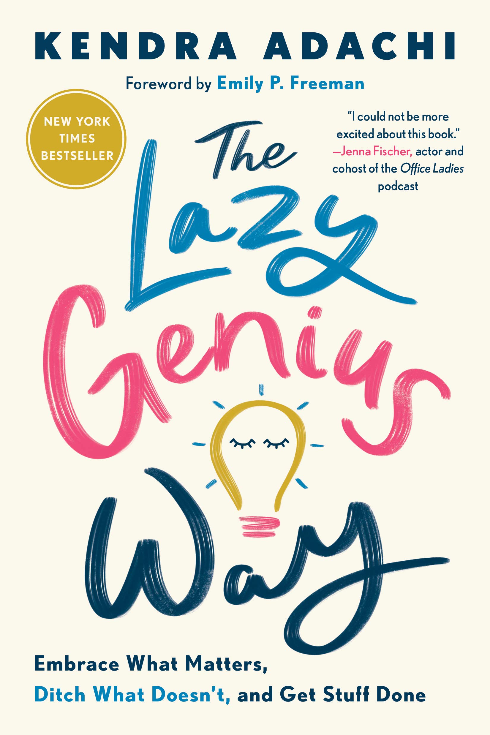The Lazy Genius Way Embrace What Matters Ditch What Doesn T And Get Stuff Done Adachi Kendra Freeman Emily P 本 通販 Amazon