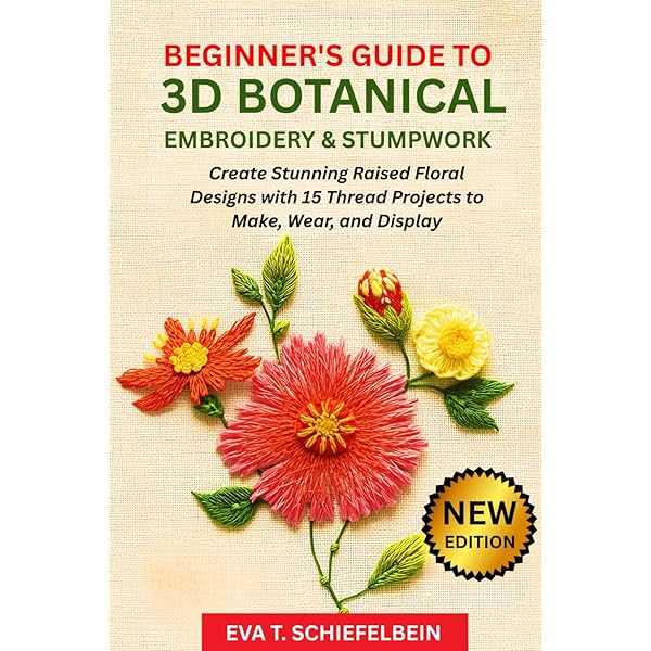 Three-Dimensional Embroidery Stitches (Needlecrafts): Trott, Pat