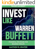 Invest Like Warren Buffett: Powerful Strategies for Building Wealth