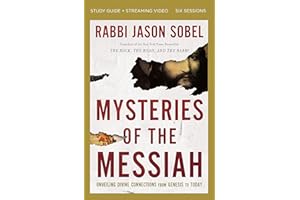 Mysteries of the Messiah Bible Study Guide plus Streaming Video: Unveiling Divine Connections from Genesis to Today