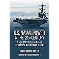 U.S. Naval Power in the 21st Century: A New Strategy for Facing the Chinese and Russian Threat