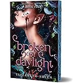 Broken by Daylight (Deluxe Edition) (Beasts of the Briar, 4)