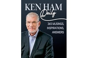 Ken Ham Daily: 365 Musings, Inspirations, Answers