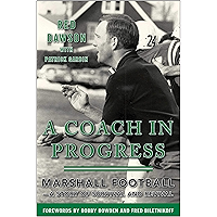 A Coach in Progress: Marshall Football?A Story of Survival and Revival book cover A Coach in Progress: Marshall Football?A Story of Survival and Revival book cover