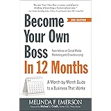 Become Your Own Boss in 12 Months: A Month-by-Month Guide to a Business that Works