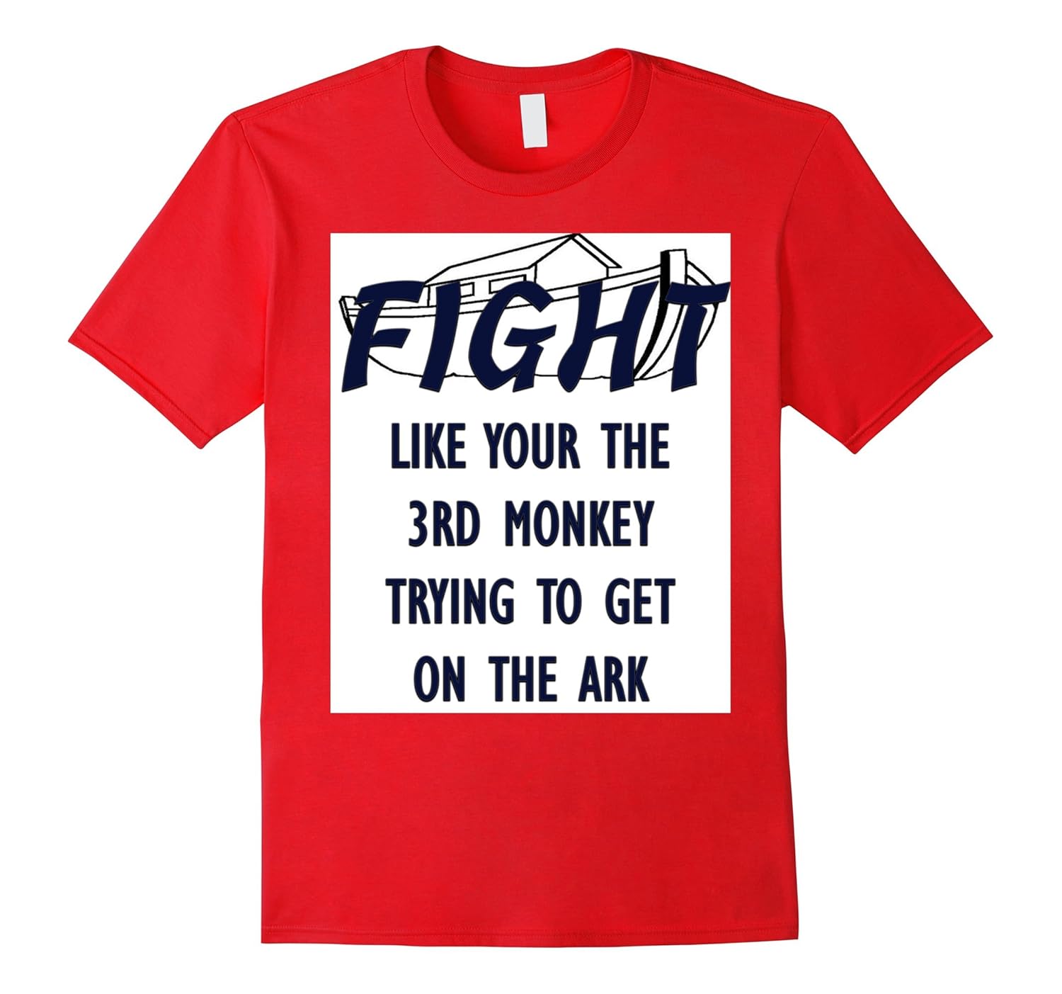 Fight Like your the 3rd Monkey on the ARK T-Shirt-ANZ